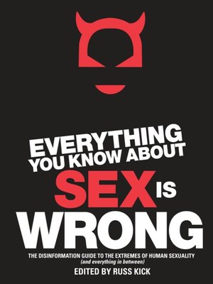 cover image of Everything You Know About Sex Is Wrong